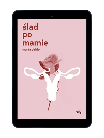 EBOOK Ślad po mamie. Marta Dzido