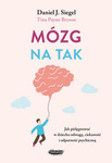 EBOOK Mózg na tak. Jak pielęgnować w dziecku odwagę, ciekawość i odporność psychiczną.