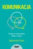 Komunikacja. Droga do zrozumienia siebie i innych. Agnieszka Stein