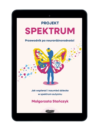 EBOOK Projekt spektrum. Jak wspierać i rozumieć dziecko w spektrum autyzmu