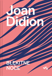 Błękitne noce. Joan Didion