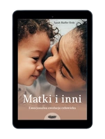 Matki i inni. Emocjonalna ewolucja człowieka