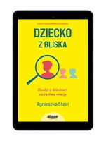 EBOOK Dziecko z bliska wyd. 3 Agnieszka Stein