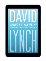 EBOOK Złowić wielką rybę. O świadomości, kreatywności i medytacji