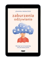 EBOOK Zaburzenia odżywiania. Dlaczego i po co się pojawiają oraz jak możemy pomóc