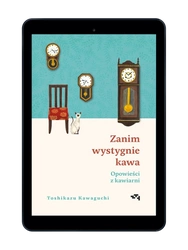 EBOOK Opowieści z kawiarni. Zanim wystygnie kawa. Tom 2. Toshikazu Kawaguchi