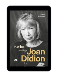 EBOOK Świat według Joan Didion. Evelyn McDonnell