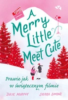 Merry Little Meet Cute. Prawie jak w świątecznym filmie
