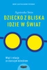 EBOOK Dziecko z bliska idzie w świat. Wyd. 2