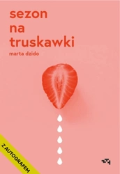 Z AUTOGRAFEM Sezon na truskawki. Marta Dzido