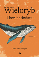 Wieloryb i koniec świata