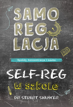 EBOOK Samoregulacja w szkole. SELF-REG. Spokój, koncentracja, nauka