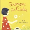 To prezent dla Ciebie. Emily Winfield Martin