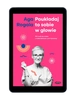 EBOOK Poukładaj to sobie w głowie. 100 maili do ciebie o rodzicielstwie i partnerstwie. Aga Rogala