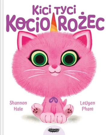 Kici tyci Kociorożec. Shannon Hale