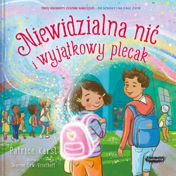 Niewidzialna nić i wyjątkowy plecak. Patrice Karst