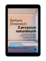 EBOOK Z przyczyn naturalnych. Ludzka obsesja dobrego samopoczucia i nadludzkie wysiłki, aby żyć dłużej