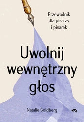 OUTLET Uwolnij wewnętrzny głos. Przewodnik dla pisarzy i pisarek. Natalie Goldberg