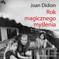 AUDIOBOOK Rok magicznego myślenia. Wyd. 2 Joan Didion