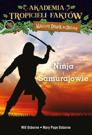 OUTLET Magiczny domek na drzewie. Akademia Tropicieli Faktów. Ninja i samurajowie