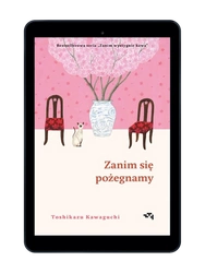 EBOOK Zanim się pożegnamy. Zanim wystygnie kawa. Tom 4. Toshikazu Kawaguchi