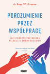 EBOOK Porozumienie przez współpracę. Jak stworzyć partnerską relację ze swoim dzieckiem. Wyd. 2