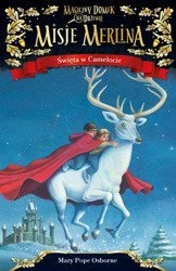 Magiczny domek na drzewie. Misje Merlina. Święta w Camelocie