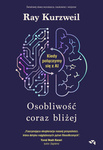 Zapowiedź: Osobliwość coraz bliżej. Kiedy połączymy się z AI.  Ray Kurzweil