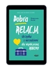 EBOOK Dobra relacja. Skrzynka z narzędziami dla współczesnej rodziny. Wyd. 2