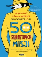 50 sekretnych misji. Jak przetrwać w świecie dorosłych