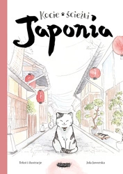 Kocie ścieżki. Japonia. Jola Jaworska