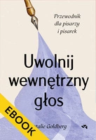 EBOOK Uwolnij wewnętrzny głos. Przewodnik dla pisarzy i pisarek