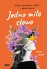 EBOOK Jedno miłe słowo. Lekcje akceptacji, miłości i odpuszczania