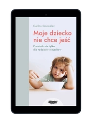 EBOOK Moje dziecko nie chce jeść. Carlos Gonzalez