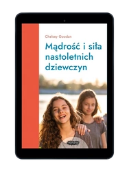 EBOOK Mądrość i siła nastoletnich dziewczyn. Chelsey Goodan