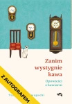 Z AUTOGRAFEM WYDANIE SPECJALNE Opowieści z kawiarni. Zanim wystygnie kawa. Tom 2. Toshikazu Kawaguchi