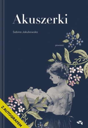 Z AUTOGRAFEM Akuszerki  TW. Sabina Jakubowska