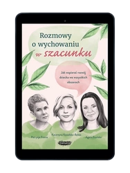 EBOOK Rozmowy o wychowaniu w szacunku