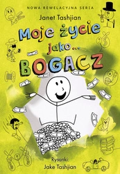 Moje życie jako... BOGACZ. Janet Tashjian