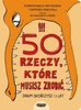 OUTLET 50 rzeczy, które musisz zrobić, zanim skończysz 13 lat