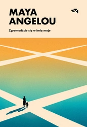 EBOOK Zgromadźcie się w imię moje. Maya Angelou