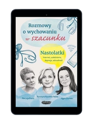 EBOOK Rozmowy o wychowaniu w szacunku. Nastolatki