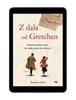 Z dala od Gretchen. Historia miłości, która nie miała prawa się wydarzyć. Susanne Abel