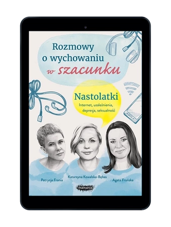 EBOOK Rozmowy o wychowaniu w szacunku. Nastolatki