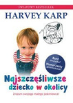 Najszczęśliwsze dziecko w okolicy Wyd. 2. Harvey Karp