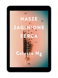 Nasze zaginione serca. Celeste Ng
