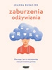 OUTLET Zaburzenia odżywiania. Dlaczego i po co się pojawiają oraz jak możemy pomóc. Joanna Buraczek
