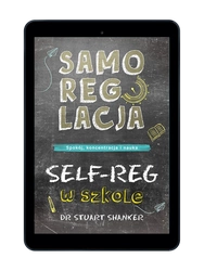 EBOOK Samoregulacja w szkole. SELF-REG. Spokój, koncentracja, nauka