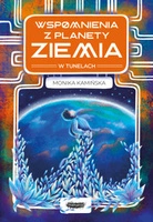 Wspomnienia z planety Ziemia. W tunelach