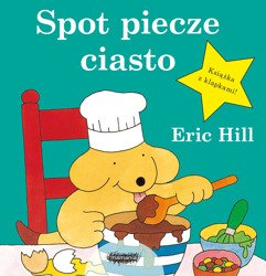 Spot piecze ciasto. Eric Hill